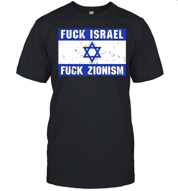 Fuck Israel Fuck Zionism flag Unisex T-Shirt
