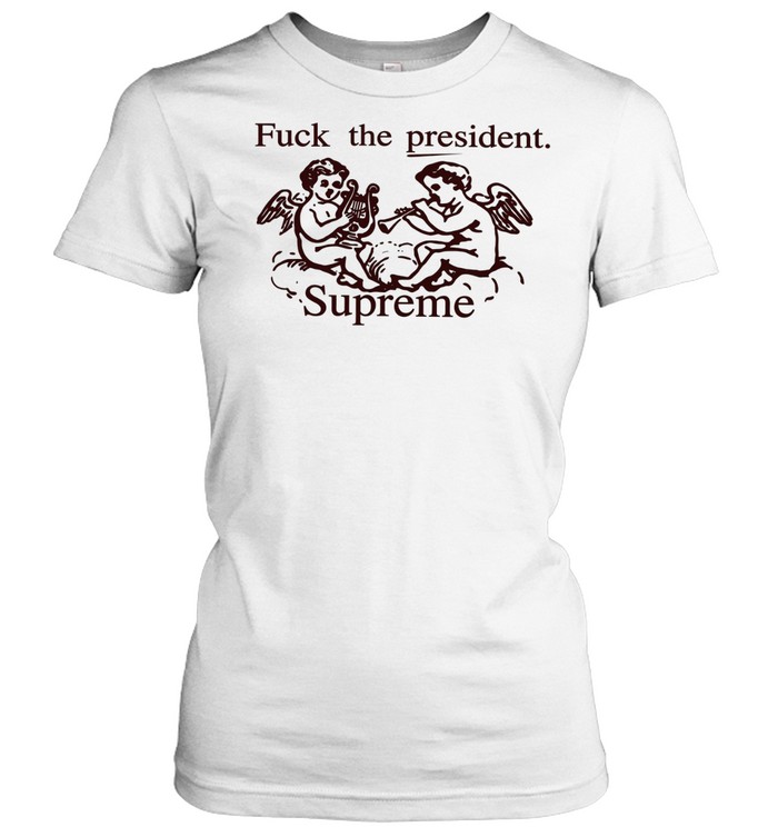 Fuck the president supreme Women T-Shirt