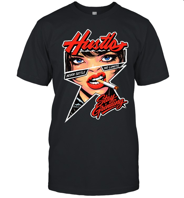 Girl smoking hustle stay grinding never settle no limits Unisex T-Shirt