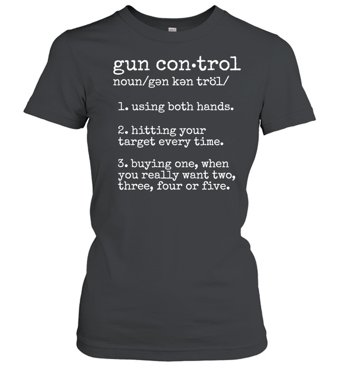 Gun Control Women T-Shirt
