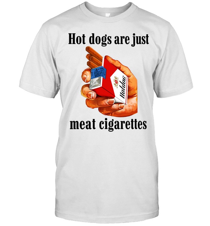 Hot dogs are just meat cigarettes Unisex T-Shirt