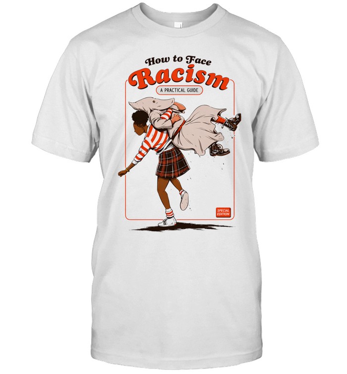 How to face racism a practical guide Unisex T-Shirt