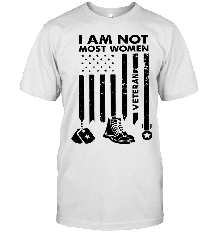 I am not most women Veteran flag Unisex T-Shirt