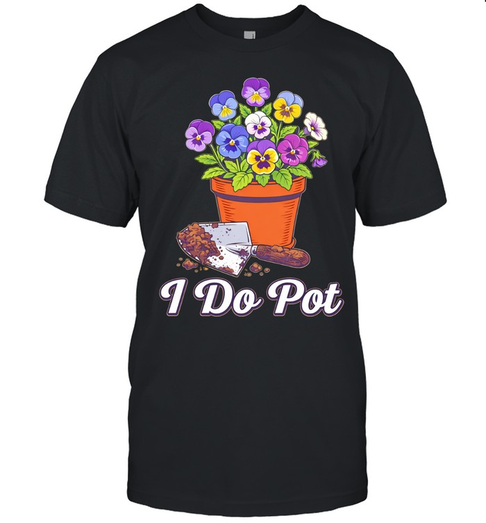 I do pot Unisex T-Shirt