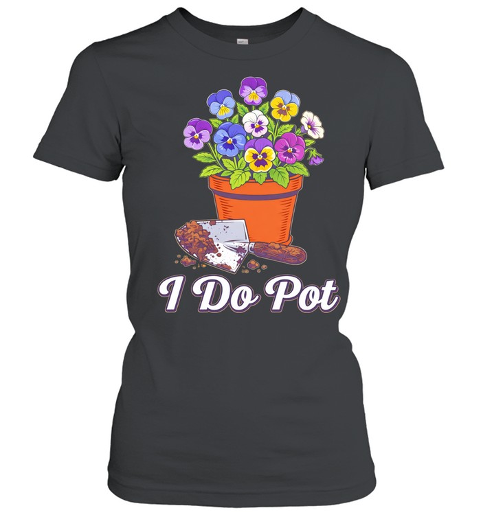 I do pot Women T-Shirt