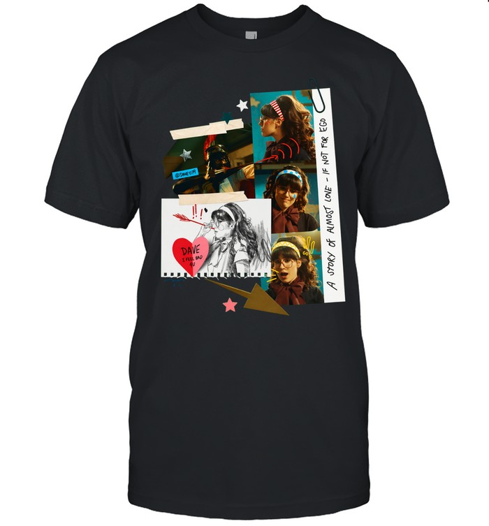 I feel bad for you Dave a story of almost love if not for ego Unisex T-Shirt