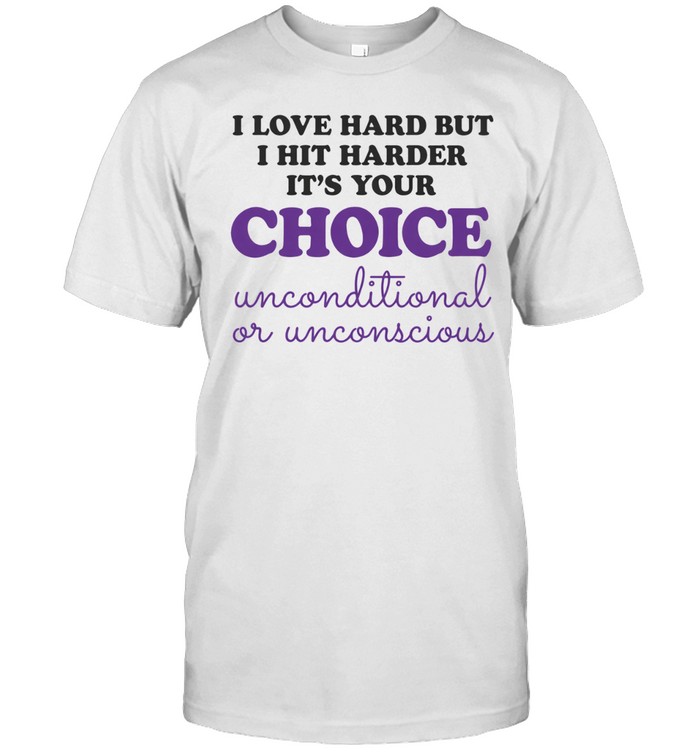 I Love Hard But I Hit Harder Unisex T-Shirt