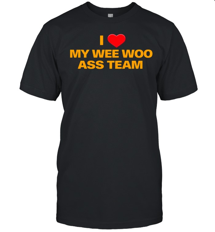 I love wee woo ass team Unisex T-Shirt