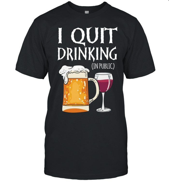 I quit drinking in public Unisex T-Shirt