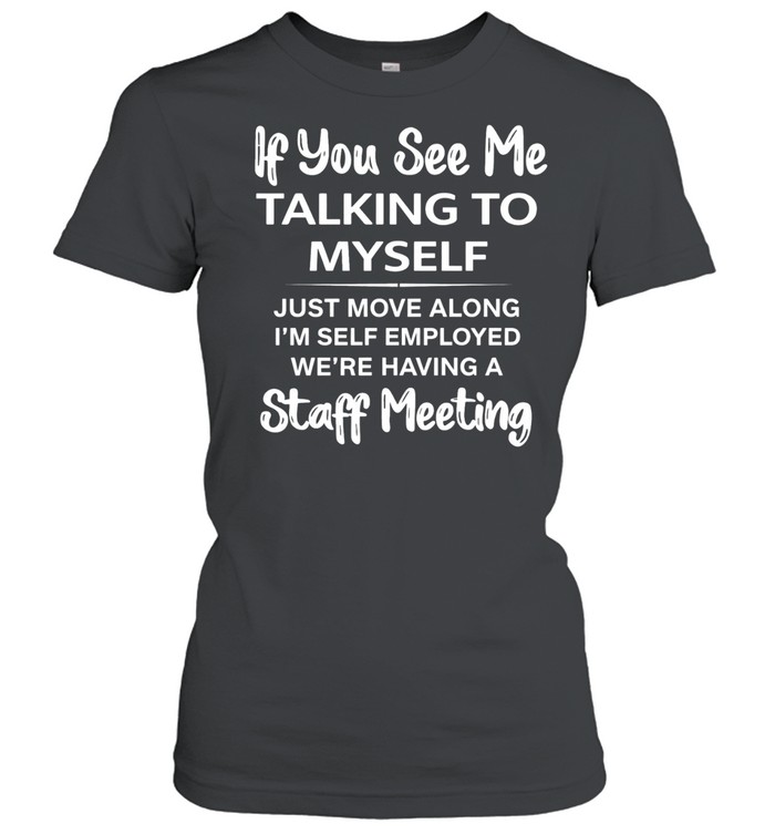 If you see taking to myself Women T-Shirt