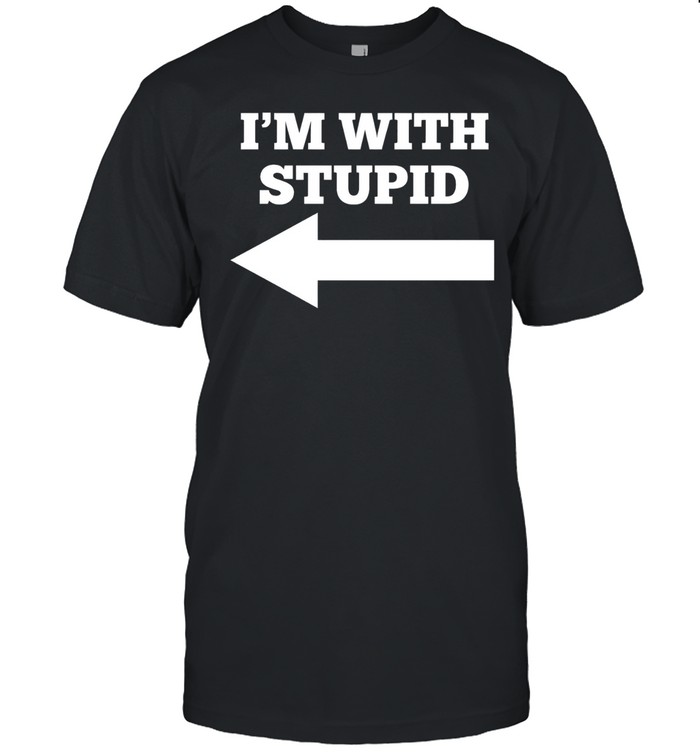 I’m with stupid Unisex T-Shirt