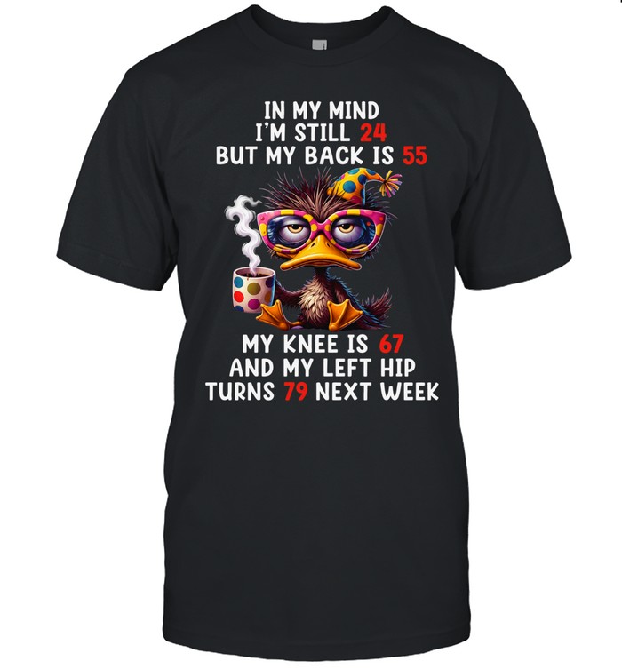 In My Mind I'm Still 24 Unisex T-Shirt