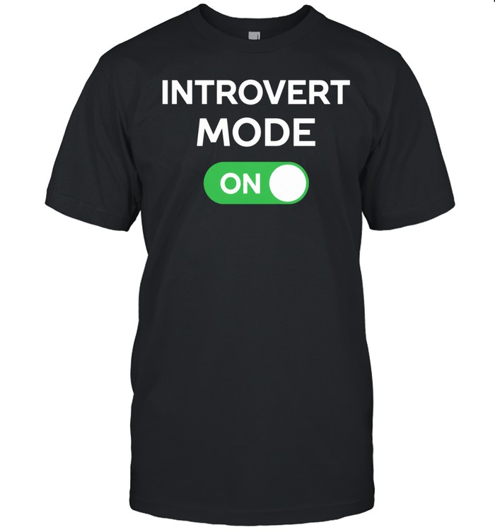 Introvert mode on Unisex T-Shirt