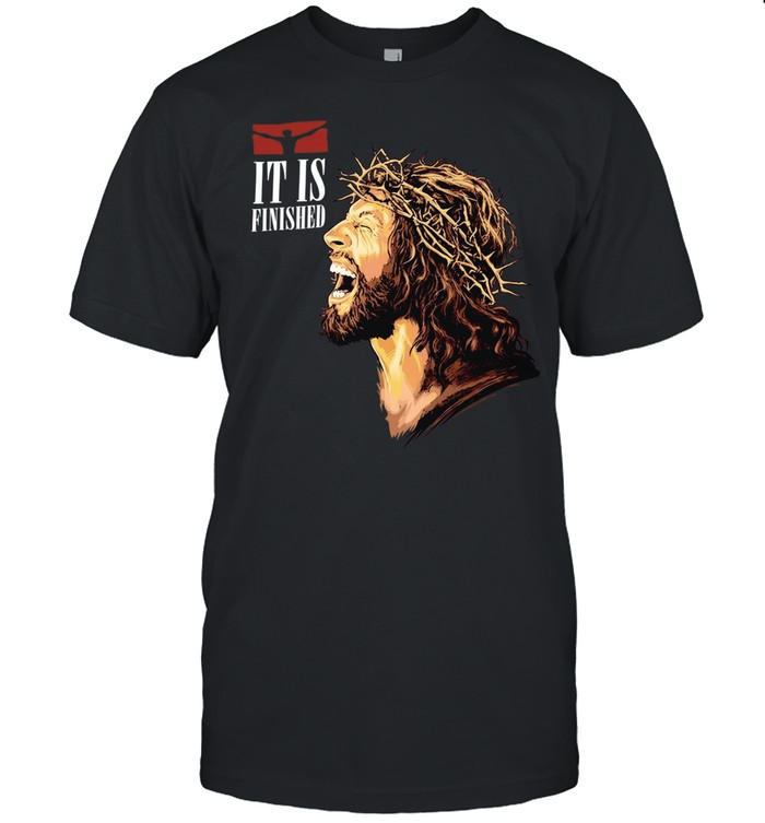 Jesus it is finished Unisex T-Shirt