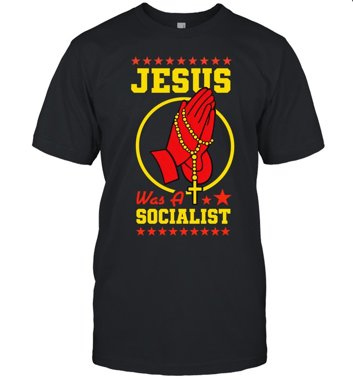 Jesus was a socialist Unisex T-Shirt