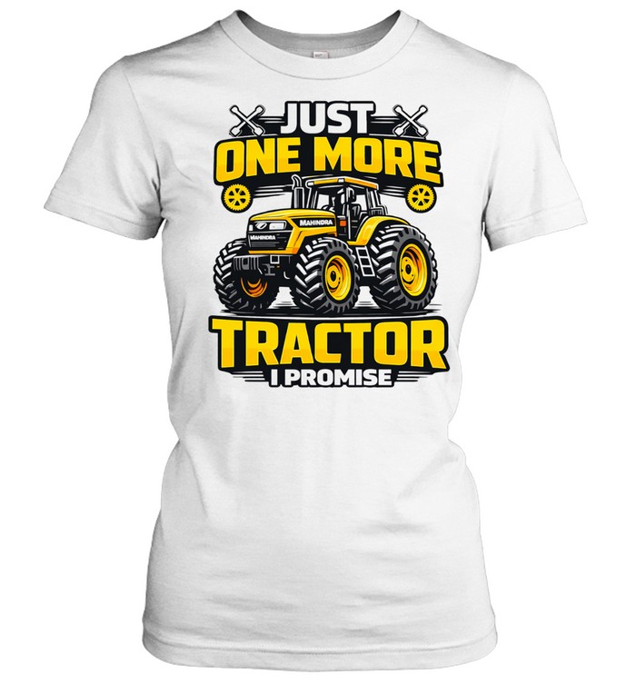 Just one more tractor I promise humor Women T-Shirt