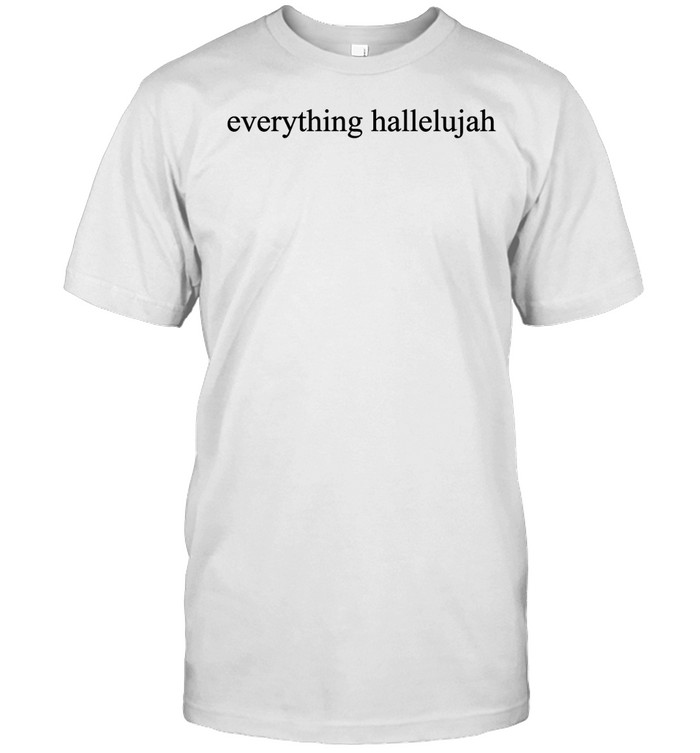 Justin Everything Hallelujah Unisex T-Shirt