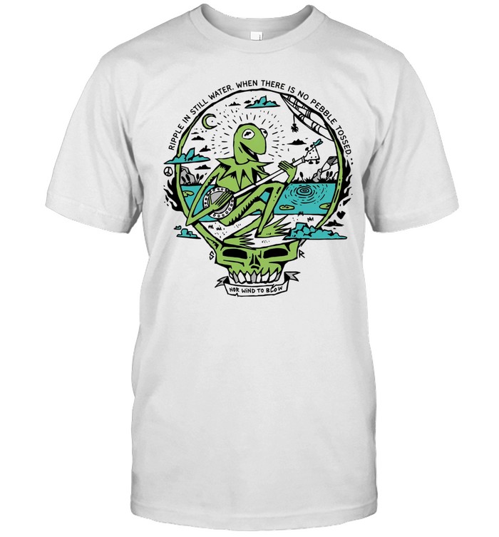 Kermit the frog X Grateful ripple in still water when there is no pebble tossed Unisex T-Shirt