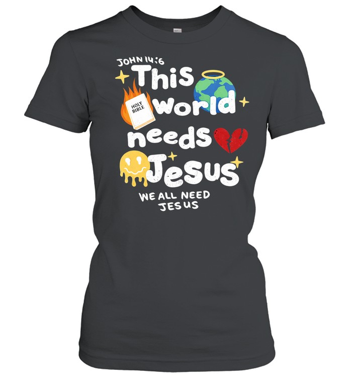 Landon Jones wearing John 14 6 this world needs Jesus we all need Jesus Women T-Shirt