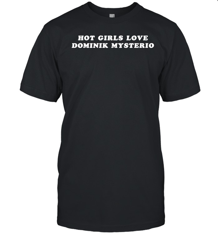 Liv Morgan Hot Girls Love Dominik Mysterio Unisex T-Shirt
