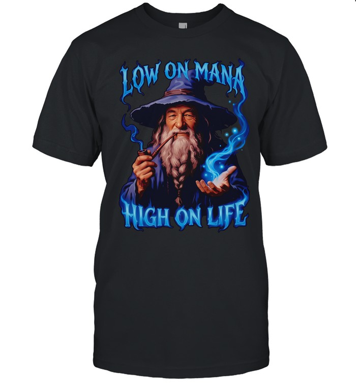 Low on mana high on life wizard Unisex T-Shirt