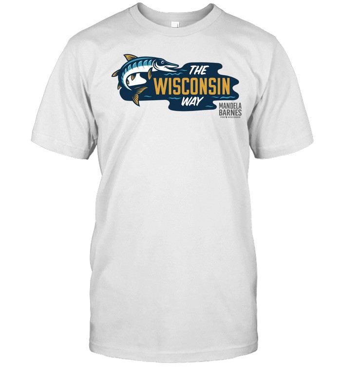 Mandela Barnes The Wisconsin Way Unisex T-Shirt