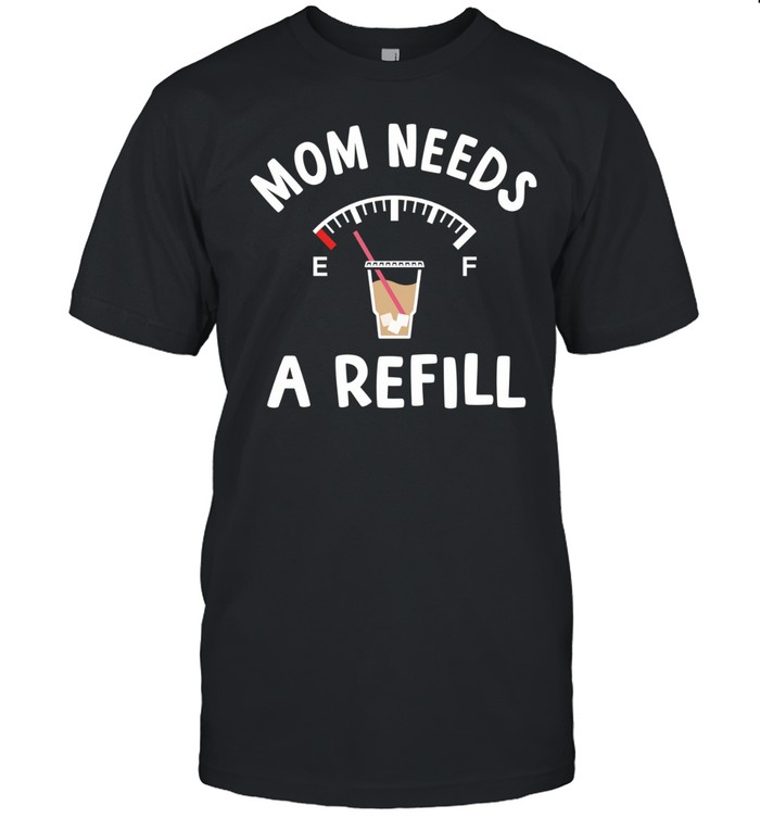 Mom needs a refill Unisex T-Shirt