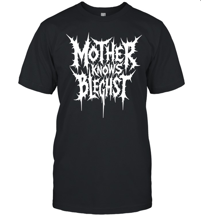 Mother knows bleghst Unisex T-Shirt