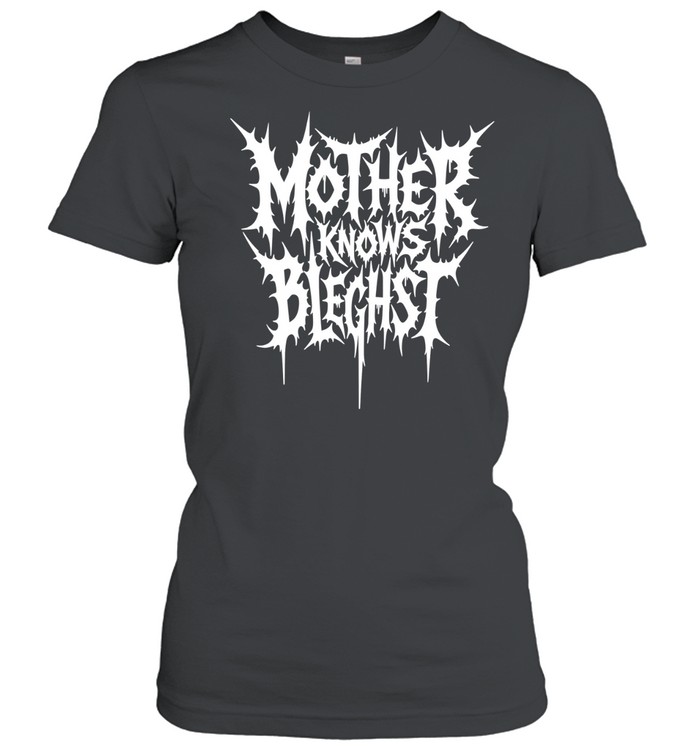 Mother knows bleghst Women T-Shirt
