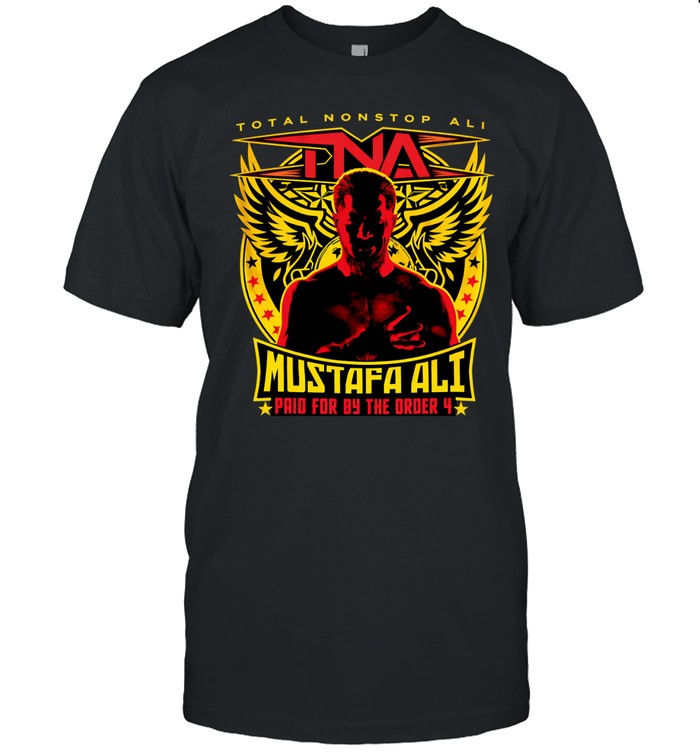 Mustafa Ali Total Nonstop Ali paid for by the order 4 Unisex T-Shirt