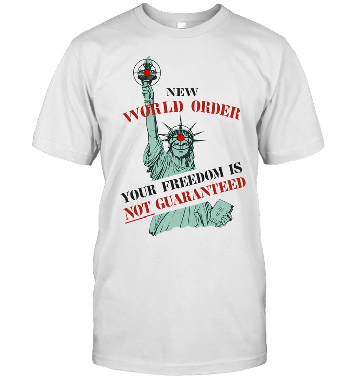 New world order your freedom is not guaranteed Unisex T-Shirt