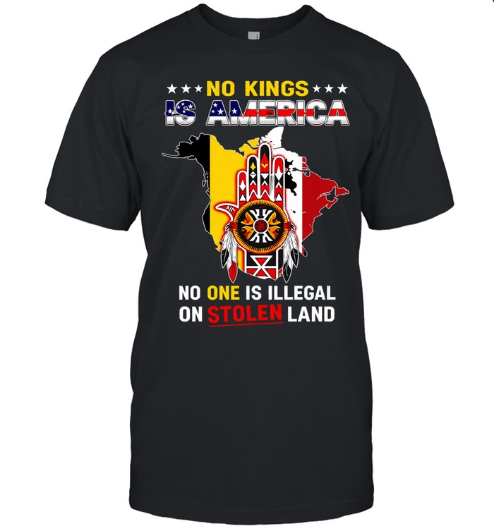 No kings is America no one is illegal on stolen land North America map Unisex T-Shirt