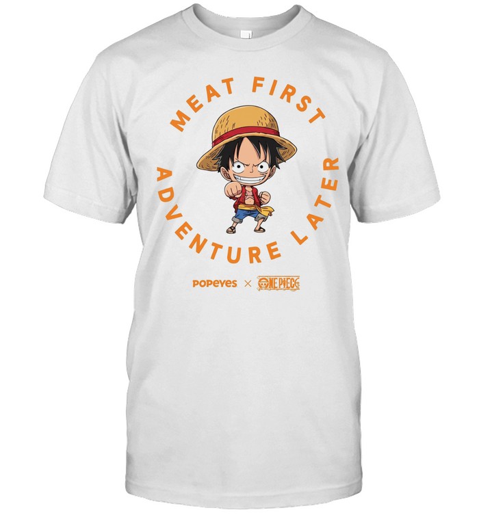 One Piece meat first adventure later Unisex T-Shirt