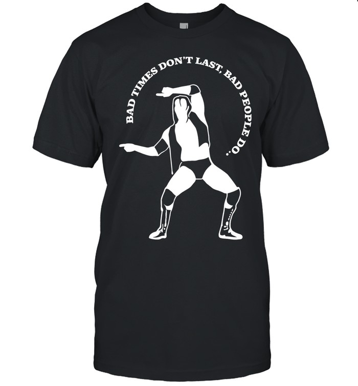 Razor Ramon bad times don’t last bad people do Unisex T-Shirt