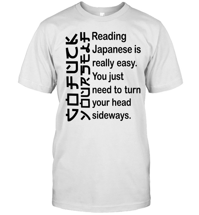 Reading Japanese Is Really Easy Unisex T-Shirt