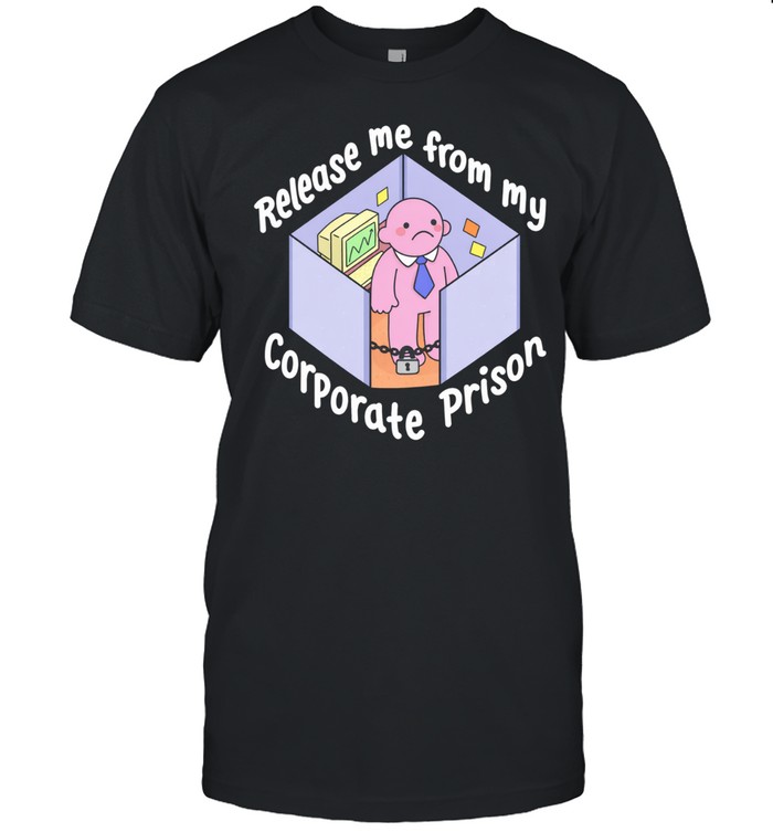 Release me from my corporate prison Unisex T-Shirt