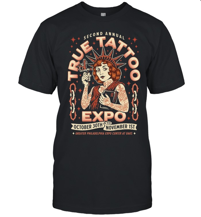 Second Annual True Tattoo Expo October 30th November 1st greater Philadelphia Expo Center at Oaks Unisex T-Shirt