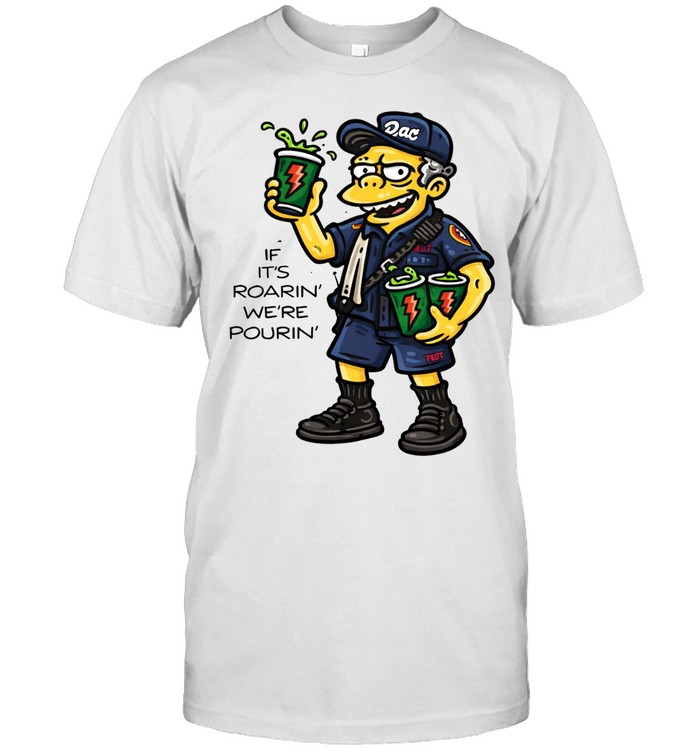 Simpson rac pour if it’s roaring we’re pouring Unisex T-Shirt
