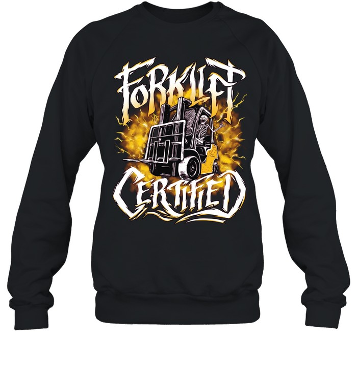 Skeleton forklift certified Sweatshirt
