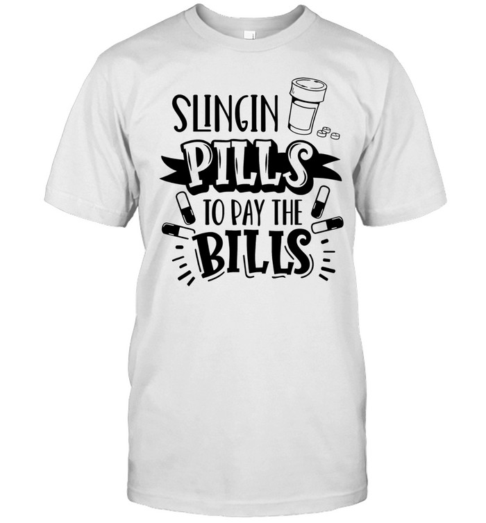 Slingin pills to pay the bills pharmacist humor Unisex T-Shirt