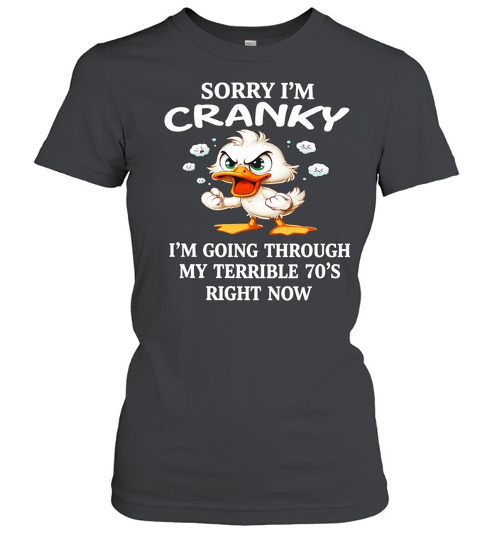 Sorry I'm Cranky Women T-Shirt