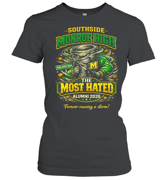 Southside Monroe High the Most Hated 2026 Women T-Shirt