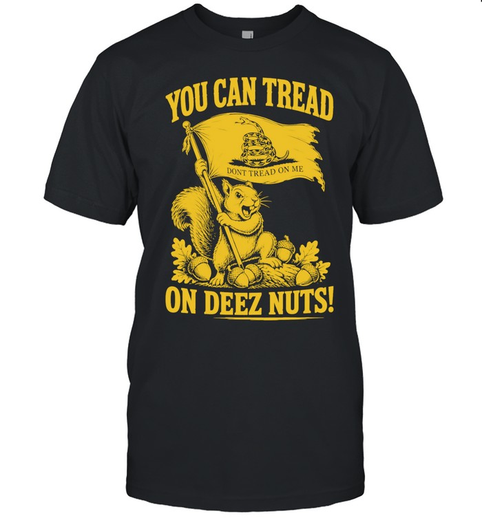 Squirrel you can tread on these nuts gadsden flag graphic Unisex T-Shirt
