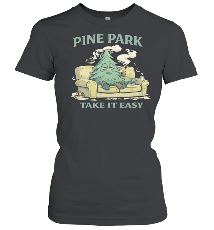 Stoney piney pine park take it easy Women T-Shirt