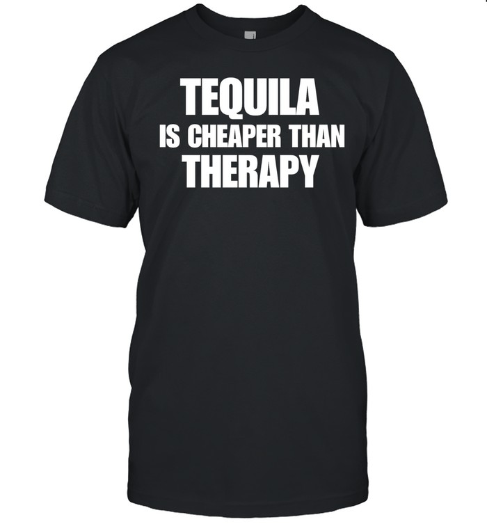 Tequila is cheaper than therapy Unisex T-Shirt