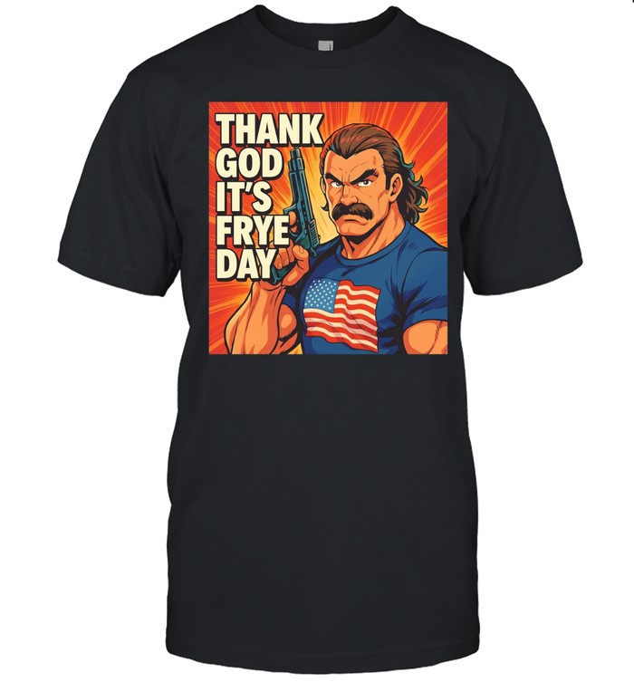 Thank god it’s frye day comic Unisex T-Shirt