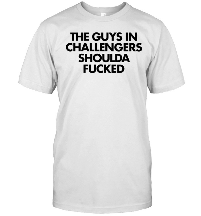The guys in challengers shoulda fucked Unisex T-Shirt