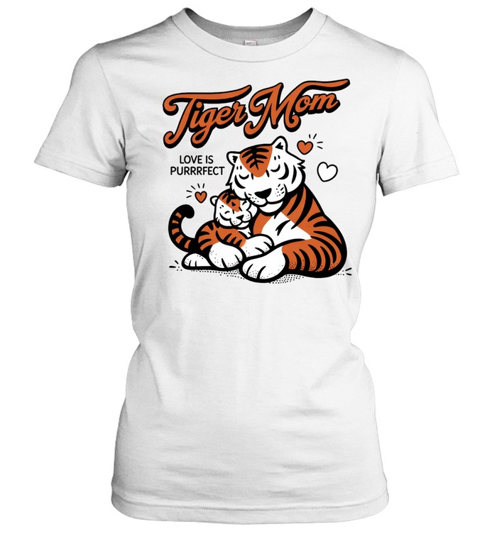 Tiger Mom love is purrfect Women T-Shirt