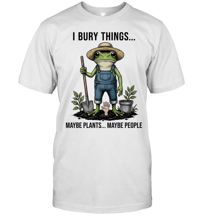 Toad farmer I bury things maybe plants maybe people Unisex T-Shirt