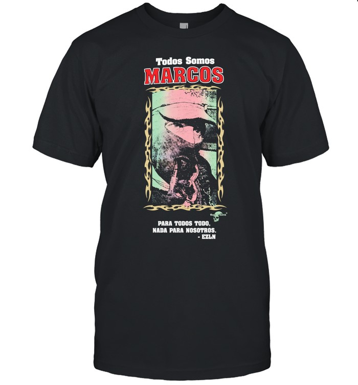 Todos Somos Macos Para Todos Too Nada Para Nosotros Unisex T-Shirt